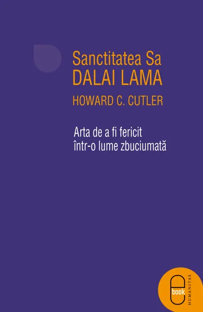 Arta de a fi fericit intr-o lume zbuciumata (pdf)