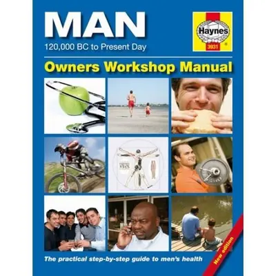 The Man Manual: The Definitive Step-by-step Guide to Men's Health