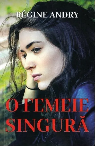 O femeie singură - Paperback brosat - Regine Andry
