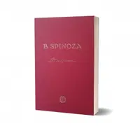 Etica. B. Spinoza. Editie anastatica a lucrarii din 1930