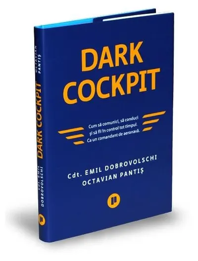 Dark Cockpit - Hardcover - Octavian Pantiş, EMIL CDT. DOBROVOLSCHI