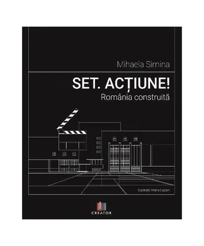Set. Acțiune! România construită - Paperback brosat - Mihaela Simina
