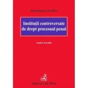 Institutii controversate de drept procesual penal