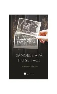 Sângele apa nu se face - Paperback brosat - Adrian Pârvu