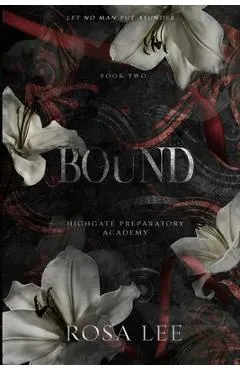 Bound: A Dark Forced Proximity Academy Romance