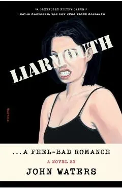 Liarmouth: A Feel-Bad Romance