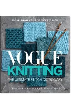 Vogue(r) Knitting the Ultimate Stitch Dictionary