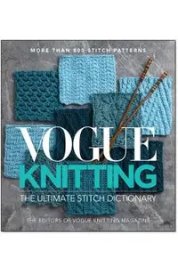 Vogue(r) Knitting the Ultimate Stitch Dictionary