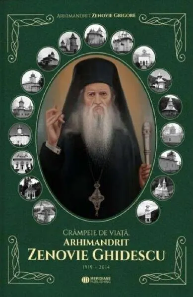 Crâmpeie de viață. Arhimandrit Zenovie Ghidescu. 1919-2014