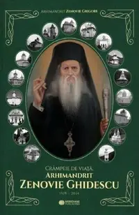 Crâmpeie de viață. Arhimandrit Zenovie Ghidescu. 1919-2014