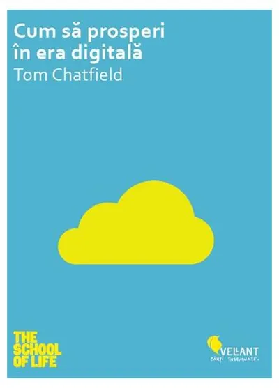 Cum să prosperi în era digitală - Paperback brosat - Tom Chatfield