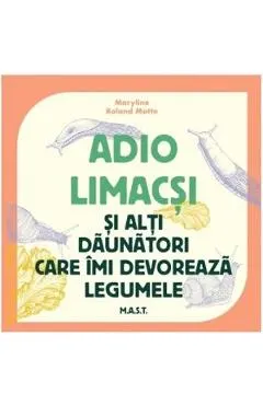 Adio limacsi si alti daunatori care imi devoreaza legumele