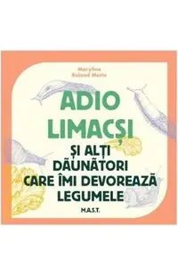 Adio limacsi si alti daunatori care imi devoreaza legumele