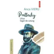Pallady. Ulise legat de catarg