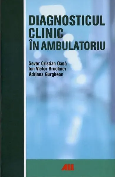 Diagnosticul clinic în ambulatoriu - Paperback brosat - Ion Bruckner