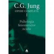 Psihologia fenomenelor oculte. Opere Complete, volumul 1