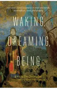 Waking, Dreaming, Being