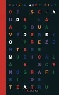 Ce se-aude la a doua vedere. O prezentare muzicala a scenografiei de teatru