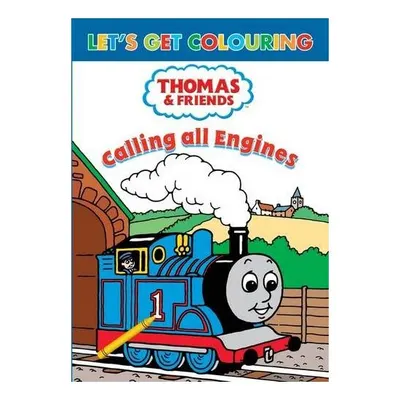 Let's Get Colouring: Thomas & Friends Calling All Engines