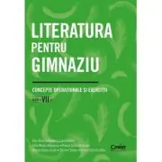 Literatura pentru gimnaziu. Concepte operationale si exercitii. Clasa a 7-a