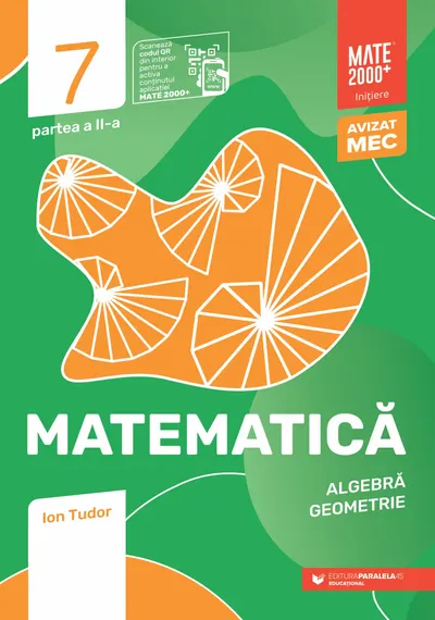 Matematică. Algebră, geometrie. Clasa a VII-a, partea a II-a. Mate 2000