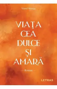 Viata cea dulce si amara