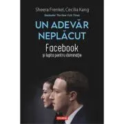 Un adevar neplacut. Facebook si lupta pentru dominatie