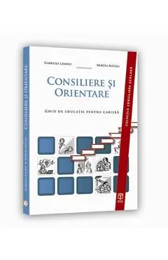 Consiliere si orientare. Ghid de educatie pentru cariera