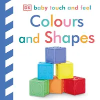 Baby Touch and Feel: Colours and Shapes