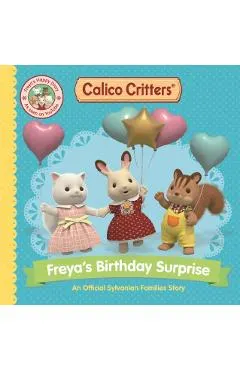 Calico Critters: Freya's Birthday Surprise: An Official Calico Critters Story