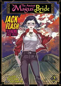 The Ancient Magus` Bride Jack Flash and the Faerie Case Files Vol. 2