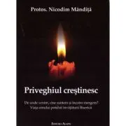 Priveghiul crestinesc. De unde venim, cine suntem si incotro mergem?