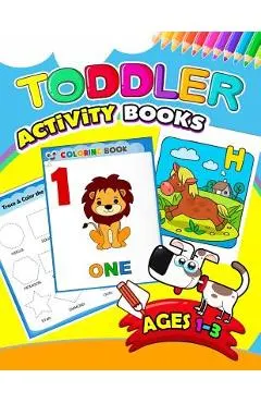 Toddler Activity books ages 1-3: Activity book for Boy, Girls, Kids, Children (First Workbook for your Kids)