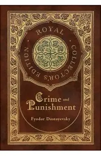 Crime and Punishment (Royal Collector's Edition) (Case Laminate Hardcover with Jacket)