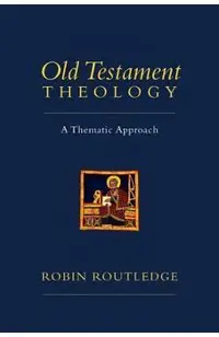 Old Testament Theology: A Thematic Approach