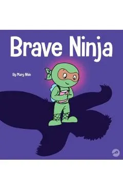 Brave Ninja: A Children's Book About Courage