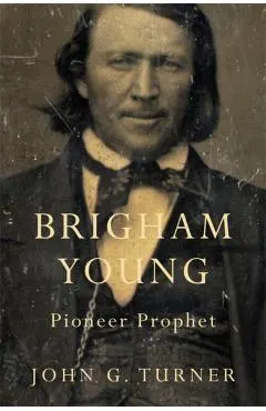 Brigham Young: Pioneer Prophet