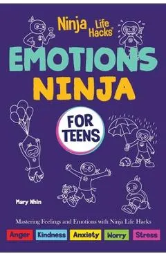 Emotions Ninja for Teens: Mastering Emotions with Ninja Life Hacks