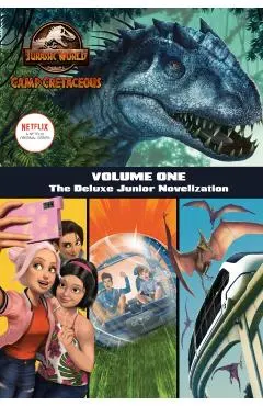 Camp Cretaceous, Volume One: The Deluxe Junior Novelization (Jurassic World: Camp Cretaceous)