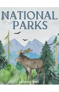 National Parks Coloring Book: Beautiful Hand Drawn Illustrations of US National Parks Simple to Complex Drawings for All Levels of Colorists Relaxin