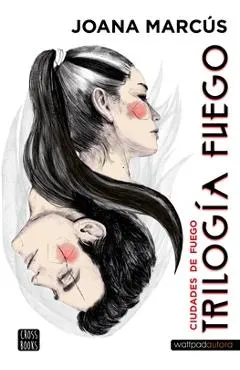 Trilogía Fuego 3. Ciudades de Fuego