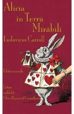 Alicia in Terra Mirabili: Alice's Adventures in Wonderland in Latin