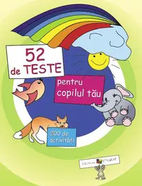 52 de teste pentru copilul tãu - Paperback brosat - Ala Bujor