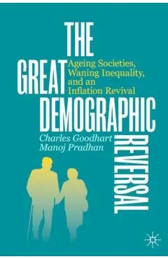 The Great Demographic Reversal: Ageing Societies, Waning Inequality, and an Inflation Revival