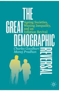 The Great Demographic Reversal: Ageing Societies, Waning Inequality, and an Inflation Revival