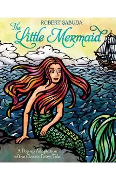 The Little Mermaid: A Pop-Up Adaptation of the Classic Fairy Tale