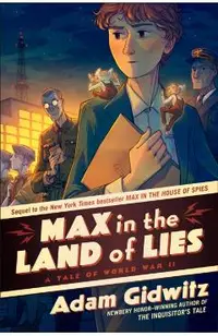 Max in the Land of Lies: A Tale of World War II