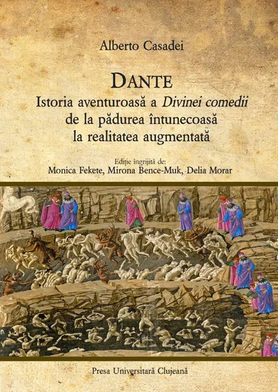 Dante. Istoria aventuroasa a Divinei Comedii de la padurea intunecoasa la realitatea augmentata