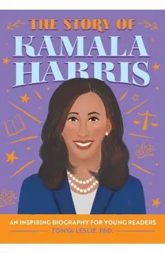 The Story of Kamala Harris: A Biography Book for New Readers