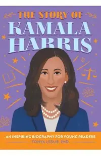 The Story of Kamala Harris: A Biography Book for New Readers